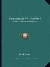 Salesmanship V6, Number 4 - D M Barrett (editor)