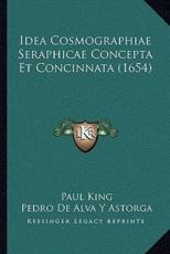 Idea Cosmographiae Seraphicae Concepta Et Concinnata (1654) - Paul King, Pedro De Alva y Astorga