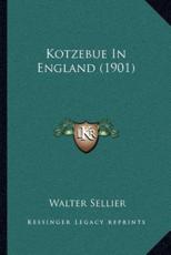 Kotzebue In England (1901) - Walter Sellier