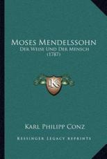 Moses Mendelssohn - Karl Philipp Conz (author)