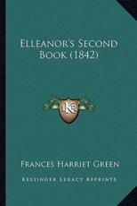 Elleanor's Second Book (1842) - Frances Harriet Green (author)