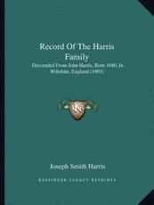 Record Of The Harris Family - Joseph Smith Harris (author)