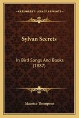 Sylvan Secrets - Maurice Thompson (author)
