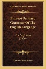 Pinneo's Primary Grammar Of The English Language - Timothy Stone Pinneo