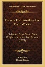 Prayers For Families, For Four Weeks - E Garbett, Thomas Greene (editor)