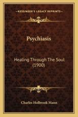 Psychiasis - Charles Holbrook Mann (author)