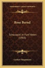 Rose Bernd - Gerhart Hauptmann