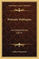 Portraits Politiques - Fulbert Dumonteil