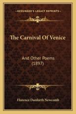 The Carnival Of Venice - Florence Danforth Newcomb (author)