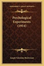 Psychological Experiments (1914) - Joseph Valentine Breitwieser (author)