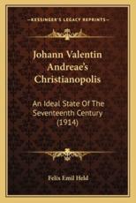 Johann Valentin Andreae's Christianopolis - Felix Emil Held