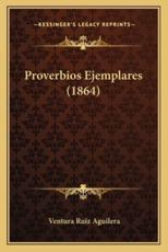 Proverbios Ejemplares (1864) - Ventura Ruiz Aguilera (author)
