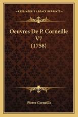 Oeuvres De P. Corneille V7 (1758) - Pierre Corneille