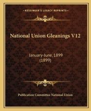 National Union Gleanings V12 - Publication Committee National Union (author)