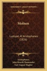 Molnen - Aristophanes (author), John Henrik Thomander (author), Earl August Magber (author)