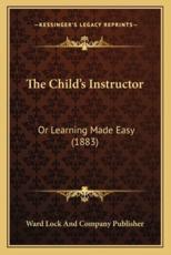 The Child's Instructor - Ward Lock and Company Publisher (other)