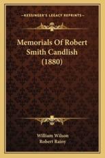 Memorials Of Robert Smith Candlish (1880) - Professor of Law William Wilson (author), Robert Rainy (author)