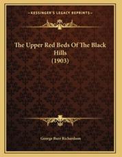 The Upper Red Beds Of The Black Hills (1903) - George Burr Richardson (author)