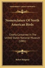 Nomenclature Of North American Birds - Robert Ridgway (author)