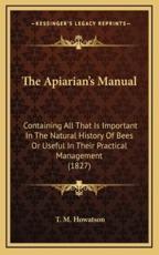 The Apiarian's Manual - T M Howatson (author)