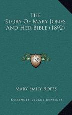 The Story Of Mary Jones And Her Bible (1892) - Mary Emily Ropes