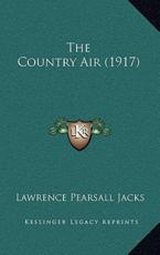 The Country Air (1917) - Lawrence Pearsall Jacks (author)
