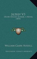 Jilted! V3 - William Clark Russell (author)