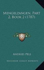 Mengelzangen, Part 2, Book 2 (1787) - Andries Pels (author)