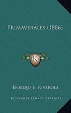 Primaverales (1886) - Enrique E Rivarola (author)