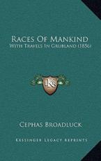 Races Of Mankind - Cephas Broadluck (author)