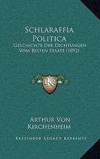 Schlaraffia Politica - Arthur Von Kirchenheim (author)