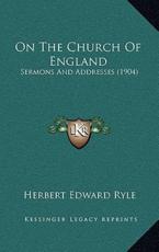 On The Church Of England - Herbert Edward Ryle (author)