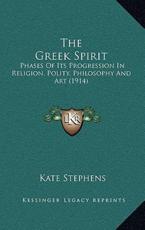 The Greek Spirit - Kate Stephens