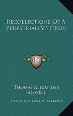Recollections Of A Pedestrian V3 (1826) - Thomas Alexander Boswell (author)