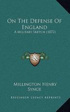 On The Defense Of England - Millington Henry Synge (author)