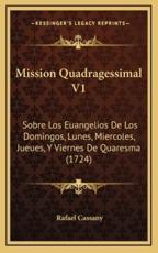 Mission Quadragessimal V1 - Rafael Cassany (author)