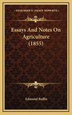 Essays And Notes On Agriculture (1855) - Edmund Ruffin (author)