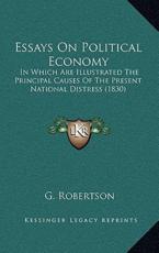 Essays On Political Economy - G Robertson (author)