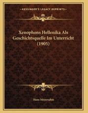 Xenophons Hellenika Als Geschichtsquelle Im Unterricht (1905) - Hans Meyersahm