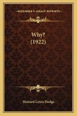 Why? (1922) - Howard Lewis Dodge (author)
