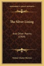 The Silver Lining - Nelson Glazier Morton (author)