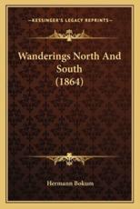 Wanderings North And South (1864) - Hermann Bokum (author)