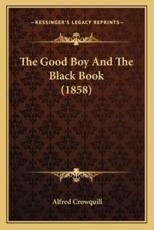 The Good Boy And The Black Book (1858) - Alfred Crowquill (author)