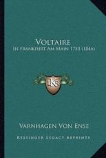 Voltaire - Varnhagen Von Ense (author)