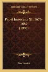 Papst Innocenz XI, 1676-1689 (1900) - Max Immich