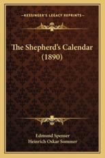 The Shepherd's Calendar (1890) - Professor Edmund Spenser, Heinrich Oskar Sommer (introduction)