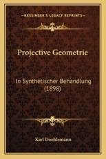 Projective Geometrie - Karl Doehlemann (author)