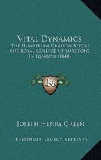 Vital Dynamics - Joseph Henry Green (author)