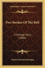 Two Strokes Of The Bell - Charles Howard Montague