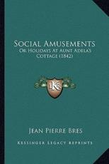 Social Amusements - Jean Pierre Bres